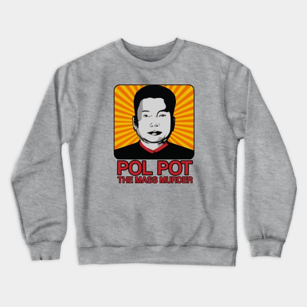 POL POT Crewneck Sweatshirt by theanomalius_merch